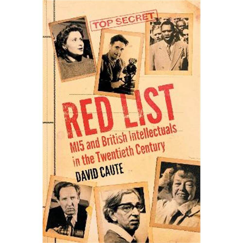 Red List: MI5 and British Intellectuals in the Twentieth Century (Hardback) - David Caute
